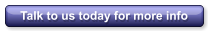 Talk to us today for more info
